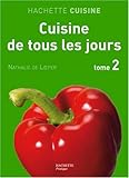 Cuisine de tous les jours : Tome 2, Nouvelles Recettes de tous les jours (French edition) by 