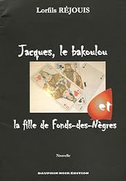Jacques, le bakoulou et la fille de Fonds-des-Nègres