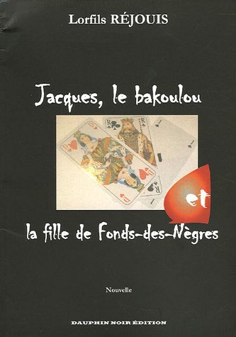 Jacques, le bakoulou et la fille de Fonds-des-Nègres