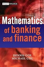 The Mathematics of Banking and Finance (The Wiley Finance Series)