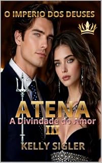Livro ATENA III: A DIVINDADE DO AMOR