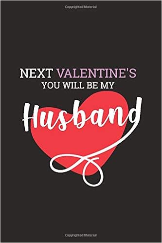 Next Valentine S Day You Will Be My Husband Valentine Funny Birthday Anniversary Gifts For Husband Boyfriend And Him Funny Valentine S Day Gifts Ruled Lined Planner And Gratitude Journal Lovebirds Valentinesday