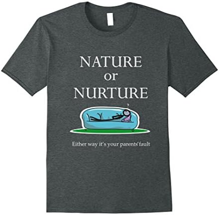 Mens Psychologist Humor Psychiatry Tee Shirt Nature Or Nurture Medium Dark Heather