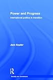 Power and Progress, Snyder, Jack, 0415575729