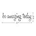 Be Amazing Today Quotes Wall Decals Inspirational Wall Decal Mirror Bedroom Decor Wall Stickers-6.6H X 23W inch