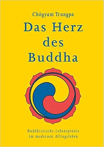 Das Herz Des Buddha Buddhistische Lebenspraxis Im Modernen Alltagsleben Edition Khordong Trungpa Chogyam Amazon De Bucher