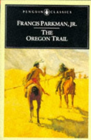 "The Oregon Trail (The Penguin American Library)" av Francis Parkman