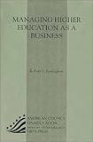 Managing Higher Education as a Business, Lenington, Robert L., 1573565229