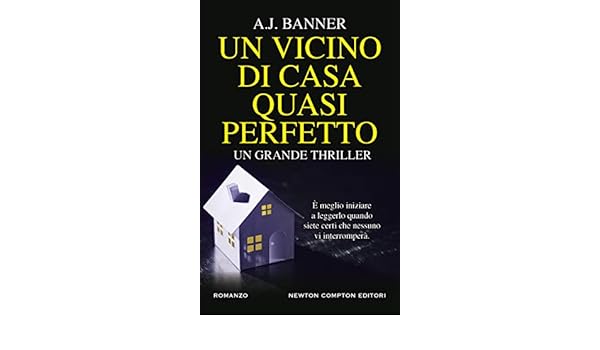 Un Vicino Di Casa Quasi Perfetto Enewton Narrativa Italian