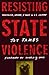 Resisting State Violence: Radicalism, Gender, and Race in U.S. Culture