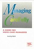 Image de Managing Carefully: Guide for Managers of Home Care Services