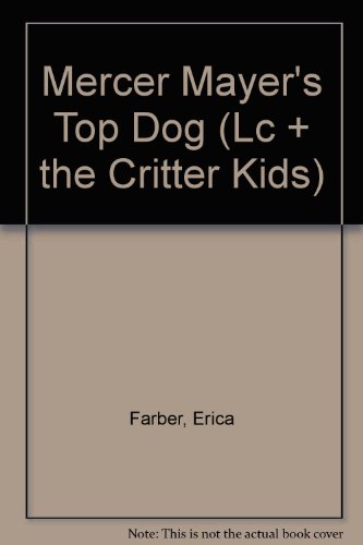 Top Dog (Mercer Mayer's LC &amp; The Critter Kids)