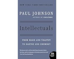 Intellectuals: From Marx and Tolstoy to Sartre and Chomsky