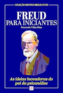 Livro Freud para Iniciantes: As ideias inovadoras do pai da psicanálise (Coleção Mentes Brilhantes)