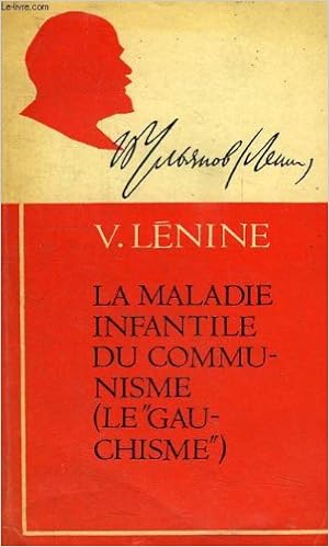 La Maladie Infantile Du Communisme Legauchisme Lenine - 