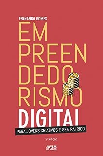 Livro EMPREENDEDORISMO DIGITAL: Para jovens criativos e sem pai rico