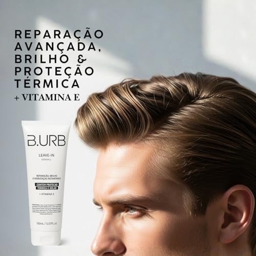 B.URB Leave-In Masculino Kendall Premium 150ml – Reconstrução Instantânea, Hidratação Prolongada, Antifrizz, Proteção Térmica e Solar para Todos os Tipos de Cabelo