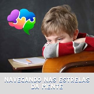 Livro Navegando nas Estrelas da Mente: O Universo do TDAH: Descubra a Harmonia Interior: Um Guia Abrangente sobre o Universo do TDAH