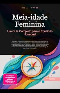 Livro Meia-idade Feminina: Um Guia Completo para o Equilíbrio Hormonal (Mulheres Livro 1)