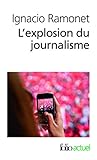L'explosion du journalisme: des medias de masse a la masse des med by