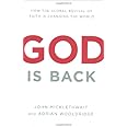 God Is Back: How the Global Revival of Faith Is Changing the World
