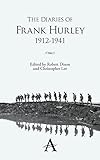 The Diaries of Frank Hurley 1912-1941 (Anthem Studies in Travel) by Robert Dixon, Christopher Lee