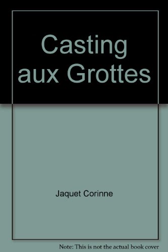 Casting aux Grottes: roman