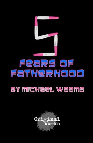 Five Fears of Fatherhood