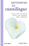 Tout savoir sur le cunnilingus by 
