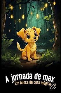 Livro A Jornada de Max: Em busca da cura magica