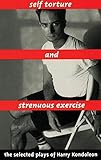 Self Torture and Strenuous Exercise by Harry Kondoleon