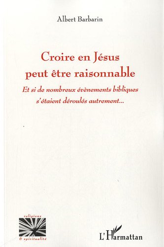 Croire en Jésus peut être raisonnable