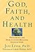 God, Faith, and Health: Exploring the Spirituality-Healing Connection