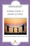 Como Vivir y Amar la Vida  (Spanish Edition)