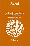 LE SENTIER DES SIGNES. Une initiation à l'art de la calligraphie arabe avec le Maître Ghani Alani by 