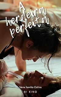 Livro A herdeira perfeita (Série Família Collins Livro 1)