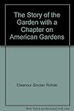The Story of the Garden with a Chapter on American Gardens