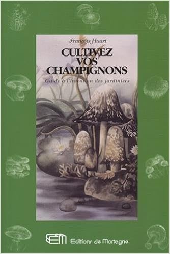 Amazon Fr Cultivez Vos Champignons Huart Francois Livres
