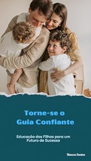 Livro Torne-se o Guia Confiante: Educação dos Filhos para um Futuro de Sucesso