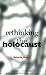 Rethinking the Holocaust by Yehuda Bauer