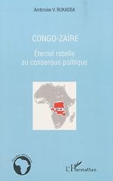 Congo-Zaïre, éternel rebelle au consensus politique