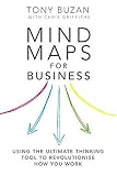 Mind Maps for Business 2nd edn: Using the ultimate thinking tool to revolutionise how you work (2nd Edition)