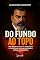 Livro Do fundo ao topo : Uma reviravolta de fé, esperança e atitude vivida por um dependente químico e alcoólatra