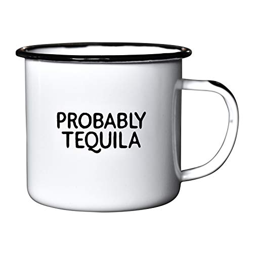 PROBABLY TEQUILA | Enamel"Coffee" Mug | Sarcastic Gift for Vodka, Gin, Bourbon, Wine and Beer Lovers | Great Office or Camping Cup for Dads, Moms, Campers, Tailgaters, Drinkers, and Travelers - Thumbnail 3