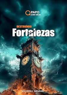 Livro Destruíndo Fortalezas: Quando Construímos Fortalezas em torno do nosso Pecado