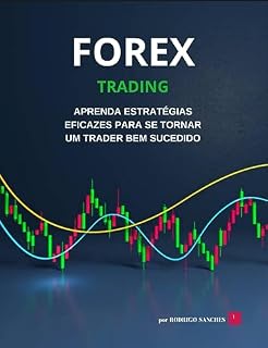 Livro FOREX TRADING (O mercado de FOREX Livro 1)