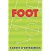Carnet D’Entraineur de Foot: Carnet de Coach Football, Carnet de Tactiques de Foot, Fiches de Match, Bloc-Note Entraineur de Foot, 100 Pages à Remplir, 50 Matchs | A5 – Gros Caractères