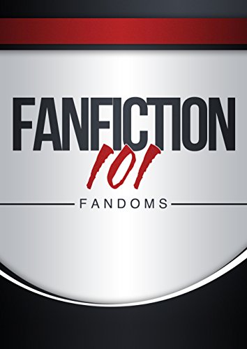 Fanfiction 101: Fandoms