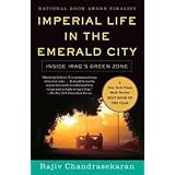 Rajiv Chandrasekaran: Imperial Life in the Emerald City : Inside Iraq's Green Zone (Paperback); 2007 Edition
