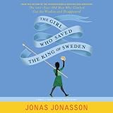 The Girl Who Saved the King of Sweden: A Novel by 